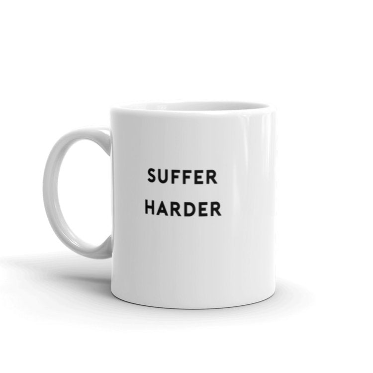 Motivational Mug 003 "Suffer Harder"