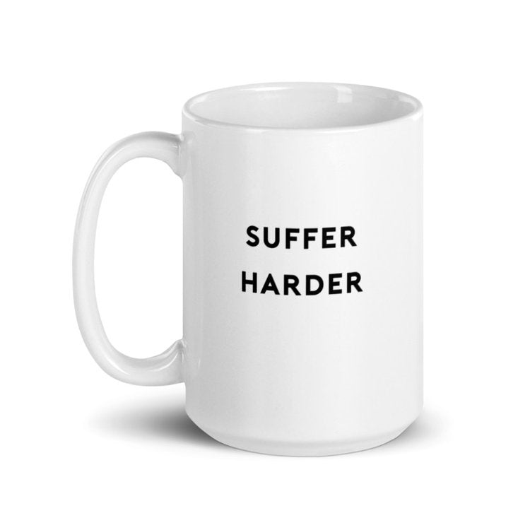 Motivational Mug 003 "Suffer Harder"