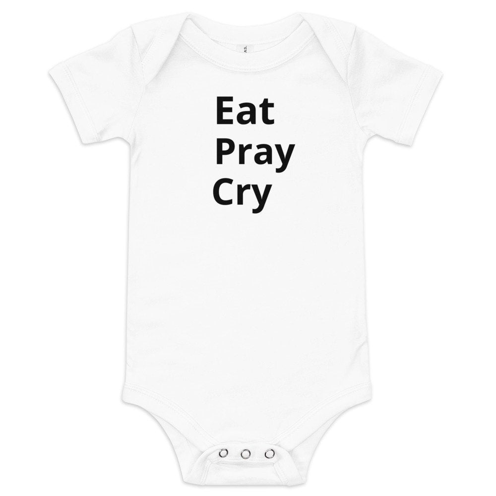 Eat Pray Cry Baby Onesies